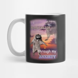 i macarena through my anxiety raccoon Mug